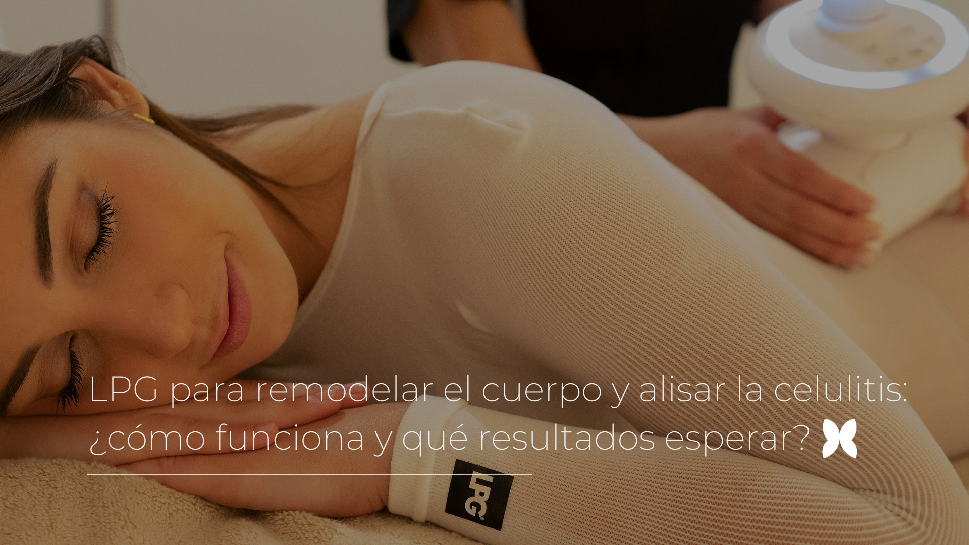LPG para remodelar el cuerpo y alisar la celulitis