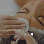 Cómo eliminar las arrugas sin cirugía tratamientos más efectivos